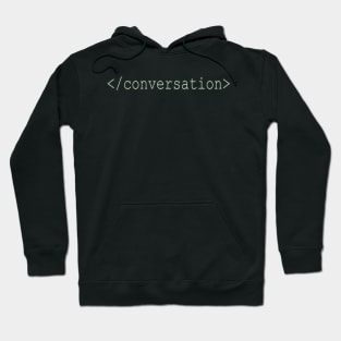 End Conversation Hoodie